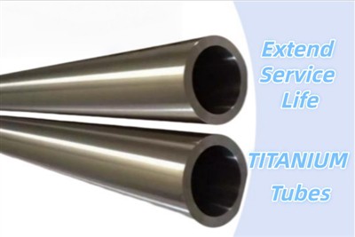 Titanium Tubes : Core And Practical Approaches To Extend Service Life